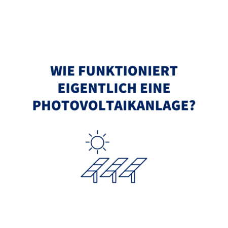 Wie funktioniert eine Photovoltaikanlage?